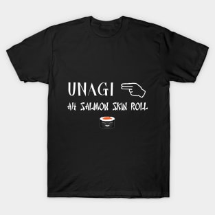 Unagi, Salmon skin roll T-Shirt